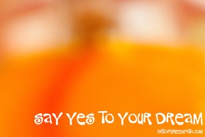 Art Of Green Path - SAY YES TO YOUR DREAM