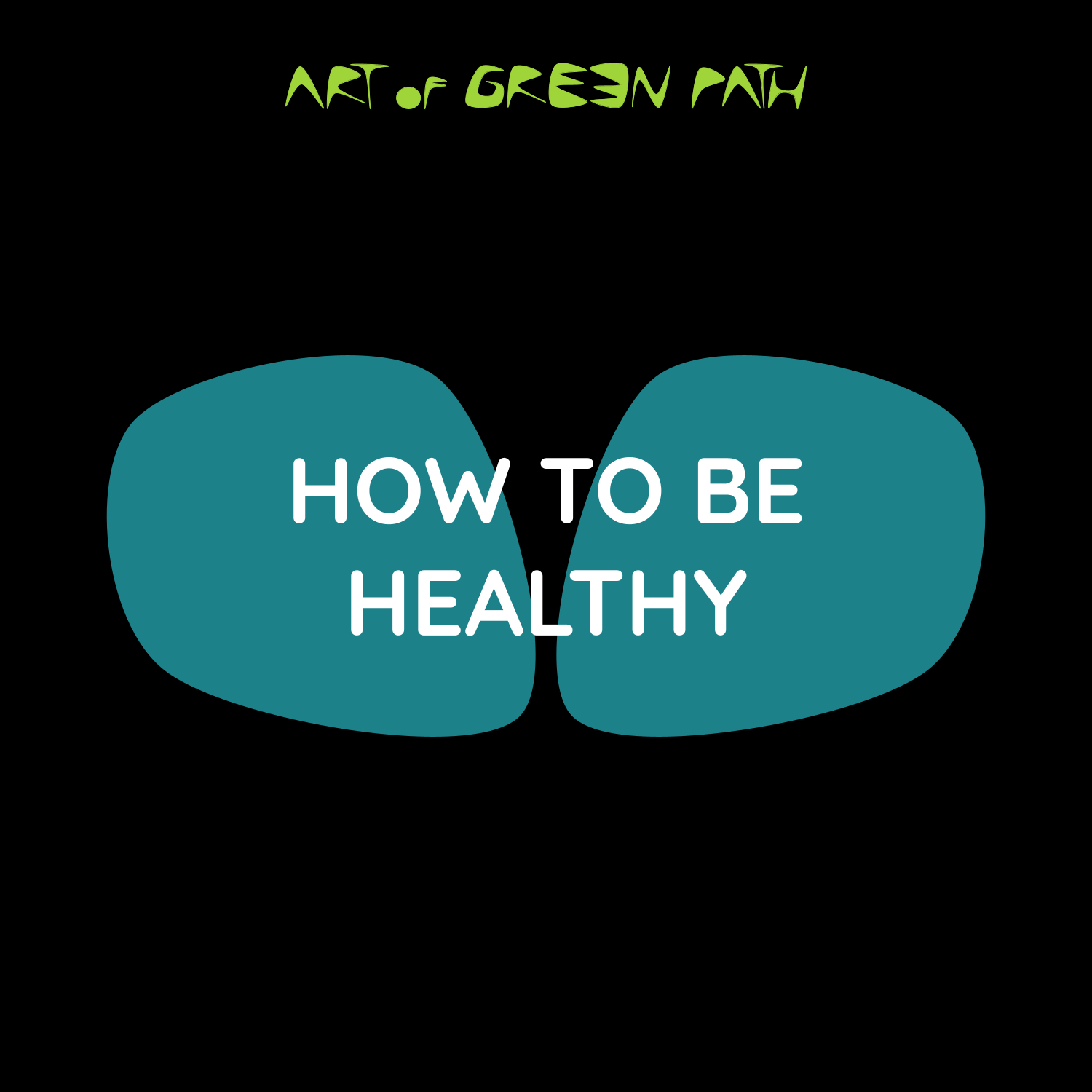 Art Of Green Path - Self Motivation - How To Be Healthy