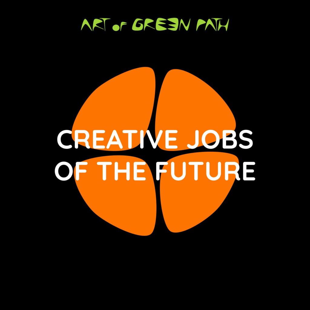 Art Of Green Path - Career Change - Creative Jobs Of The Future