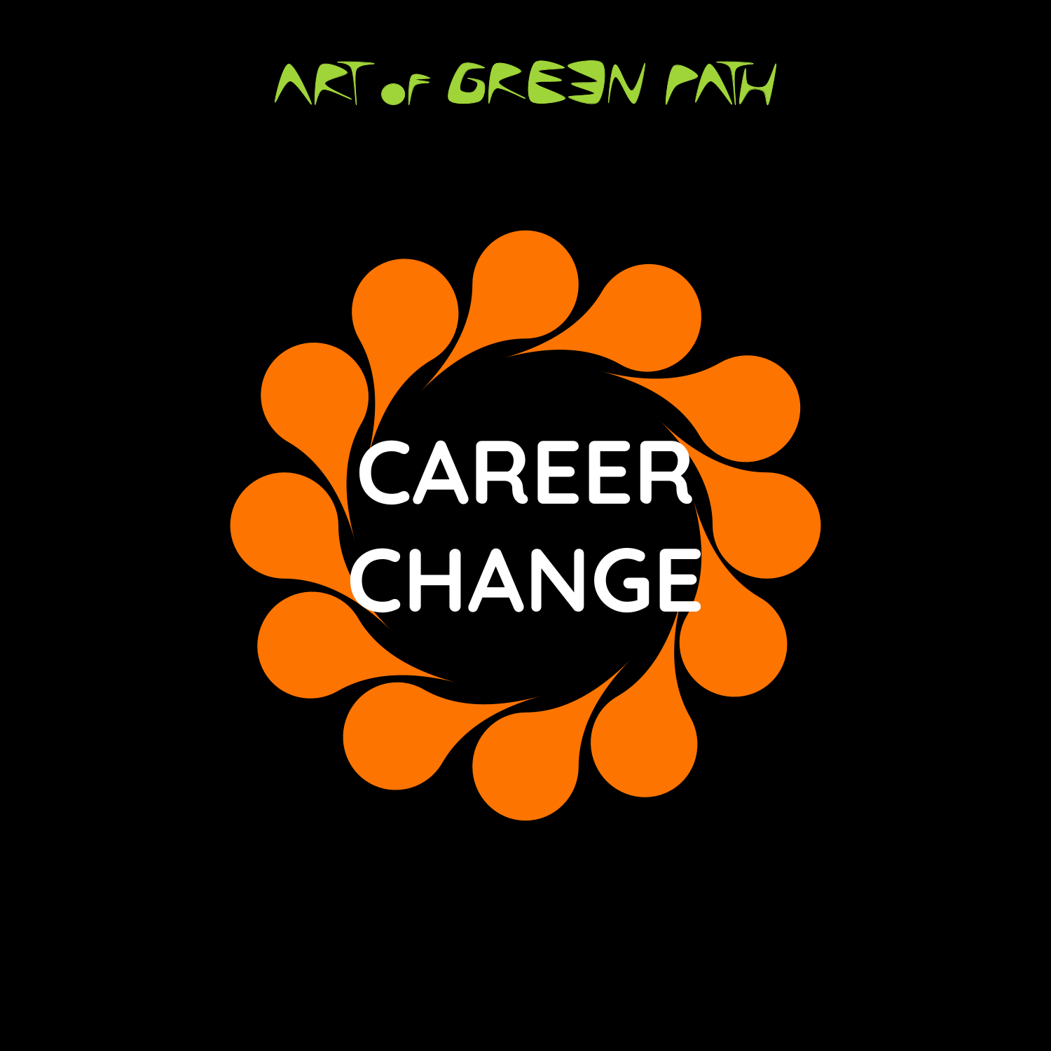 ART OF GREEN PATH - CAREER CHANGE