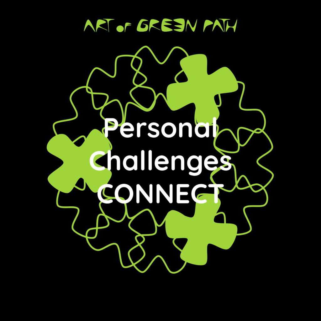 Art Of Green Path - Overcome Challenges - Personal Challenges CONNECT