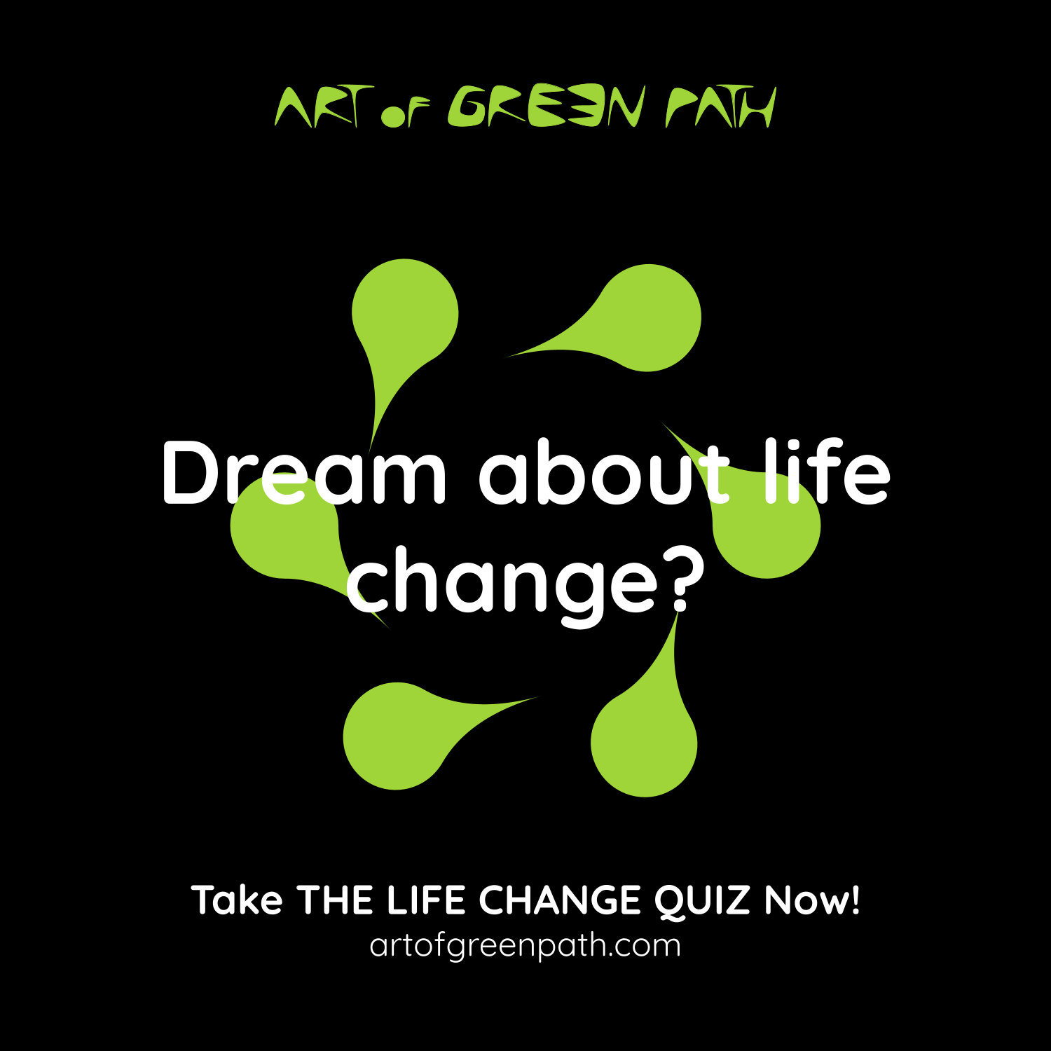 The Life Change Quiz 08 Dream about life change - Art Of Green Path