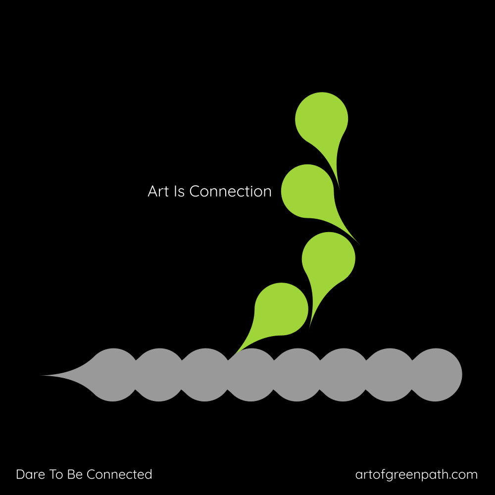 Art Is Connection by Art Of Green Path