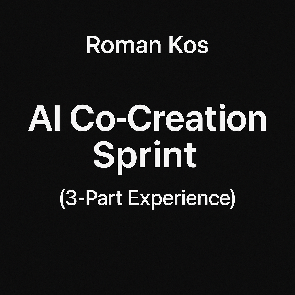 Black background with bold white text: “Roman Kos – AI Co-Creation Sprint (3-Part Experience)”
